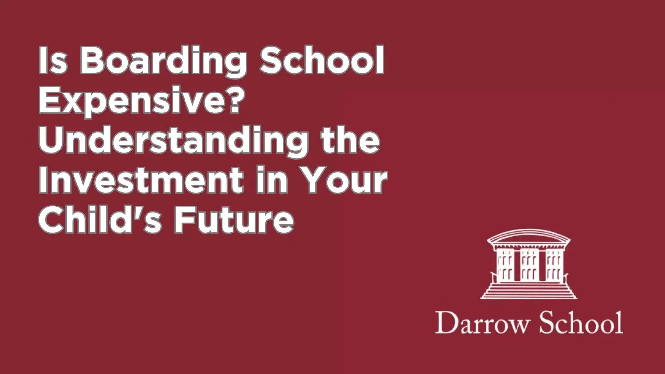 Is Boarding School Expensive? Understanding the Investment in Your Child's Future