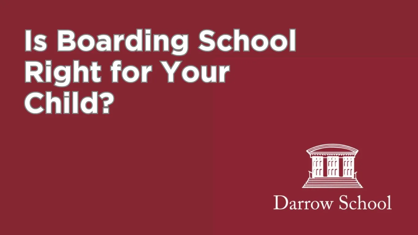 Is Boarding School Right for Your Child?